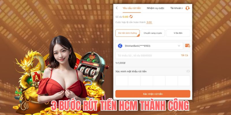 3 bước đơn giản, tinh gọn giúp bạn rút tiền HCM66 về tài khoản thành công