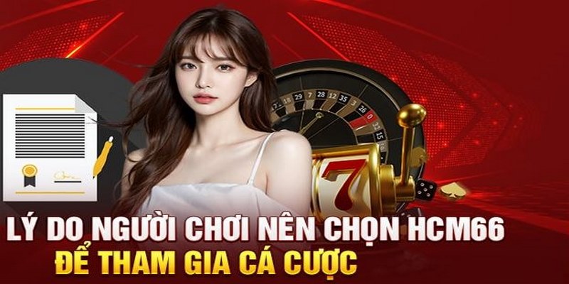 Sở hữu tài khoản cá cược đỉnh cao cùng nhà cái HCM66