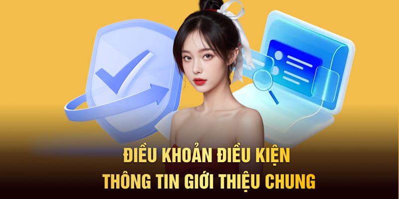 Điều khoản điều kiện - Thông tin giới thiệu chung