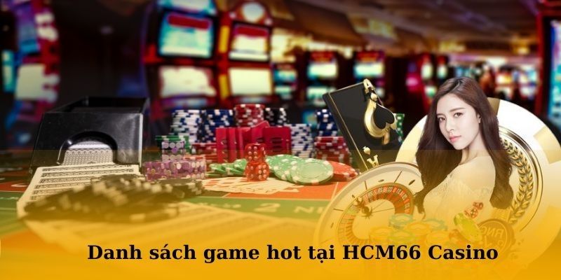 Siêu phẩm hấp dẫn hàng đầu HCM66 casino 